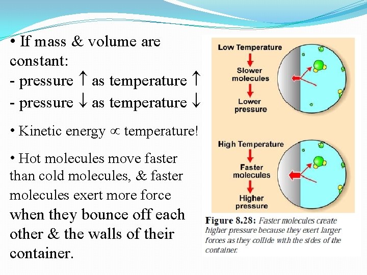 • If mass & volume are constant: - pressure as temperature • Kinetic • If mass & volume are constant: - pressure as temperature • Kinetic