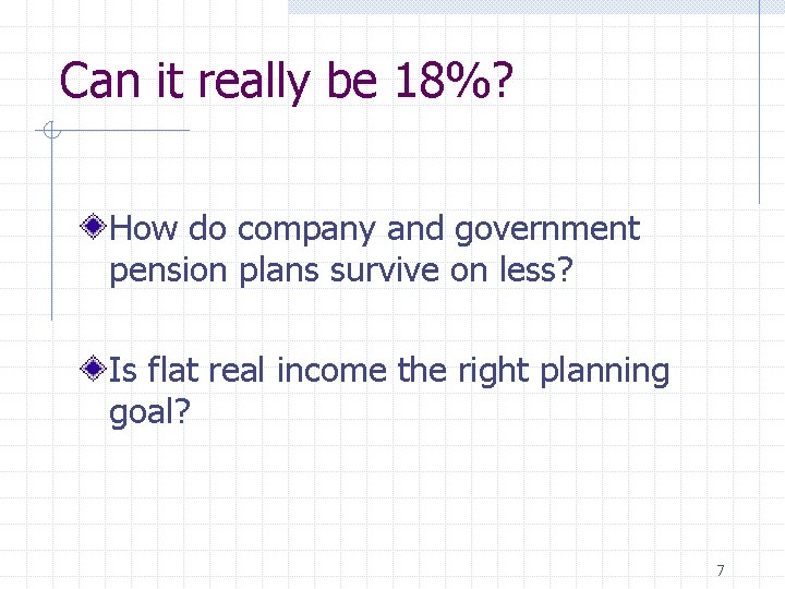 Can it really be 18%? How do company and government pension plans survive on
