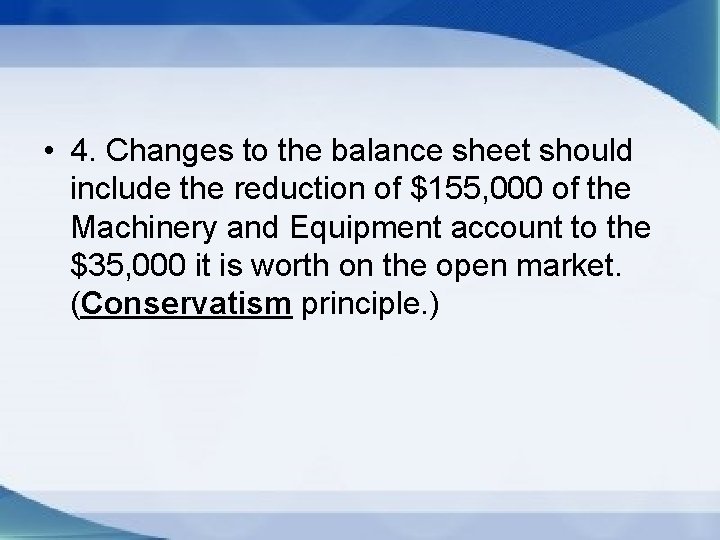  • 4. Changes to the balance sheet should include the reduction of $155,