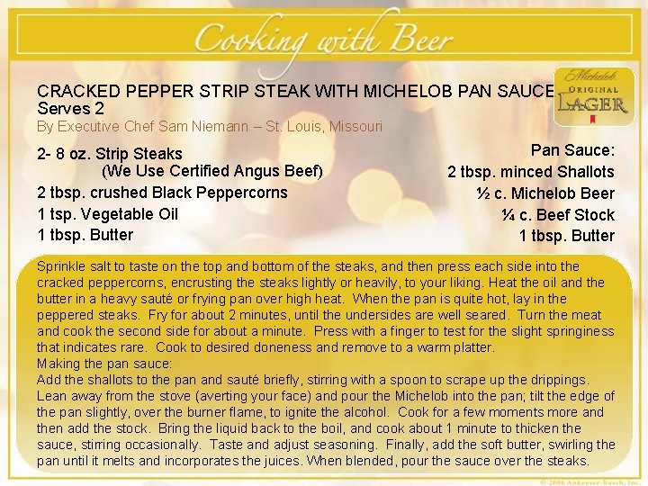 CRACKED PEPPER STRIP STEAK WITH MICHELOB PAN SAUCE – Serves 2 By Executive Chef