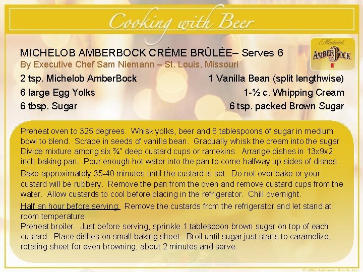 MICHELOB AMBERBOCK CRÈME BRÛLÈE– Serves 6 By Executive Chef Sam Niemann – St. Louis,