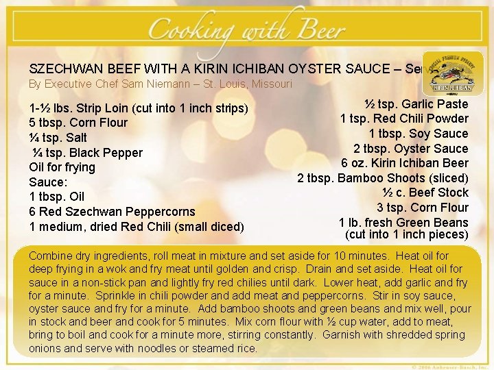 SZECHWAN BEEF WITH A KIRIN ICHIBAN OYSTER SAUCE – Serves 4 By Executive Chef