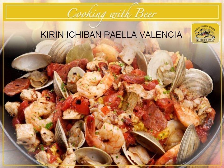 KIRIN ICHIBAN PAELLA VALENCIA 