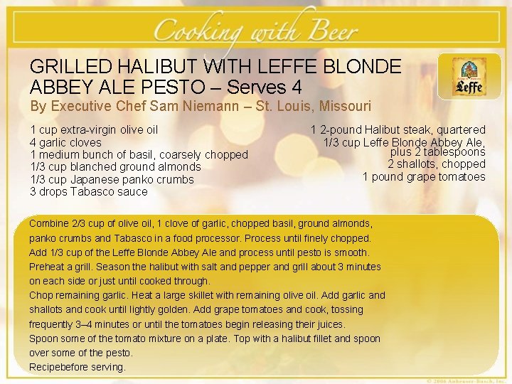 GRILLED HALIBUT WITH LEFFE BLONDE ABBEY ALE PESTO – Serves 4 By Executive Chef
