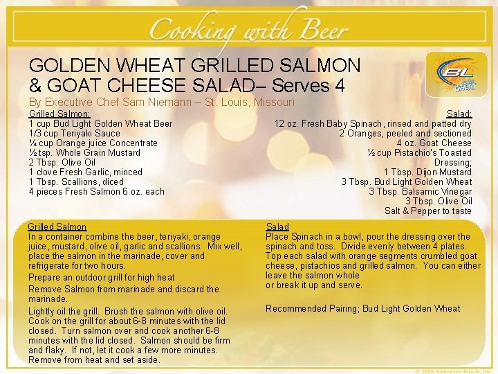 GOLDEN WHEAT GRILLED SALMON & GOAT CHEESE SALAD– Serves 4 By Executive Chef Sam
