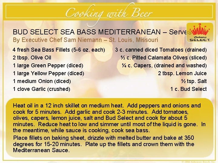 BUD SELECT SEA BASS MEDITERRANEAN – Serves 4 By Executive Chef Sam Niemann –