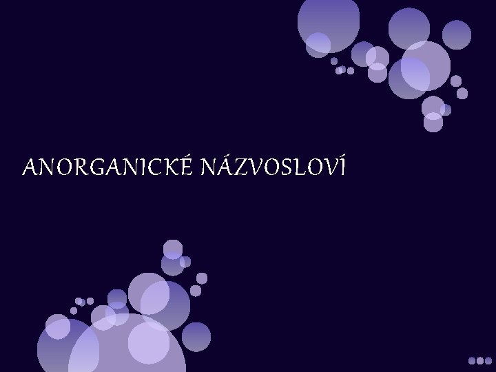 ANORGANICKÉ NÁZVOSLOVÍ 