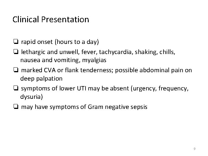 Clinical Presentation ❏ rapid onset (hours to a day) ❏ lethargic and unwell, fever,