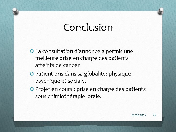 Conclusion O La consultation d’annonce a permis une meilleure prise en charge des patients