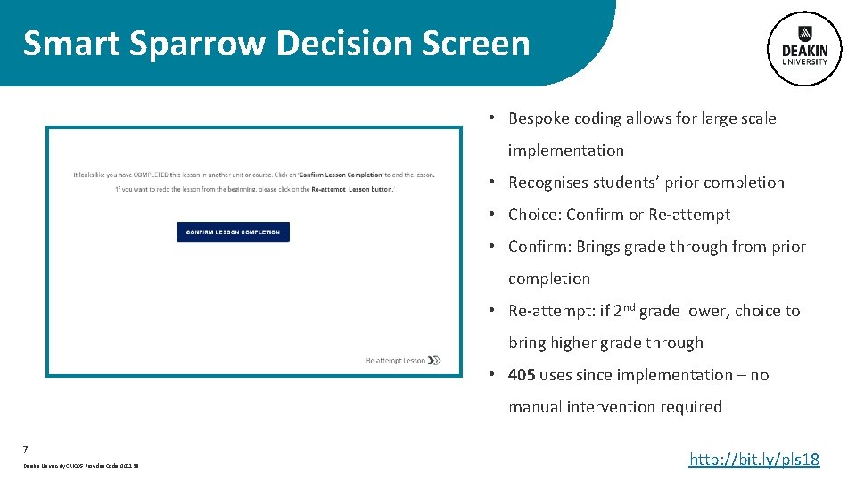 Smart Sparrow Decision Screen • Bespoke coding allows for large scale implementation • Recognises