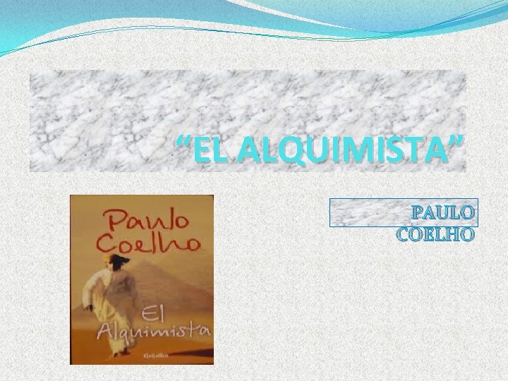 “EL ALQUIMISTA” PAULO COELHO 