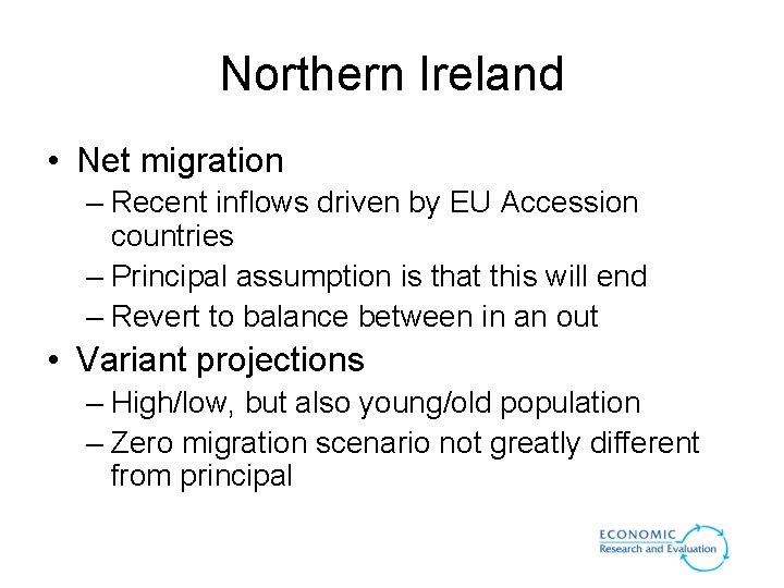 Northern Ireland • Net migration – Recent inflows driven by EU Accession countries – Northern Ireland • Net migration – Recent inflows driven by EU Accession countries –