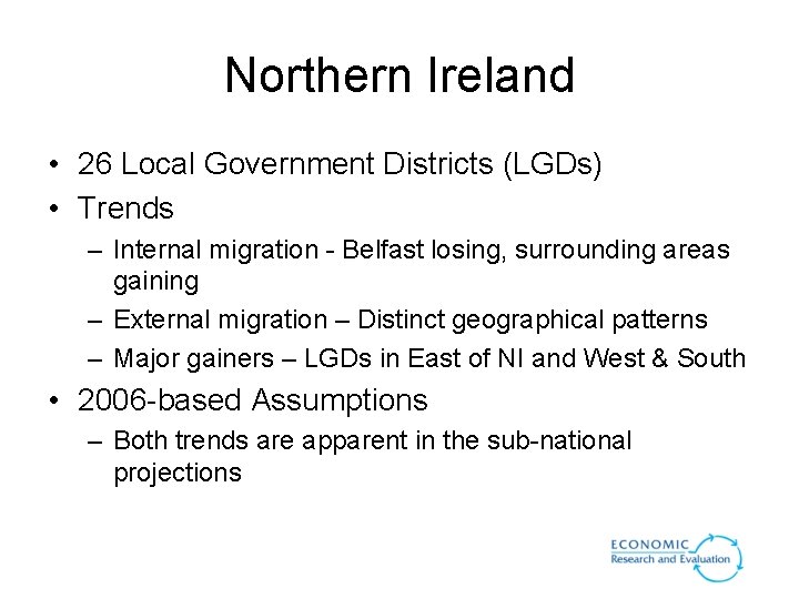 Northern Ireland • 26 Local Government Districts (LGDs) • Trends – Internal migration - Northern Ireland • 26 Local Government Districts (LGDs) • Trends – Internal migration -