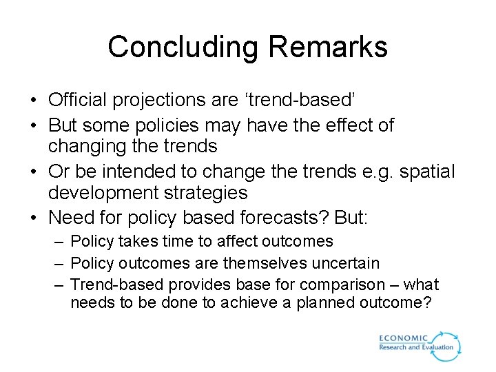 Concluding Remarks • Official projections are ‘trend-based’ • But some policies may have the Concluding Remarks • Official projections are ‘trend-based’ • But some policies may have the
