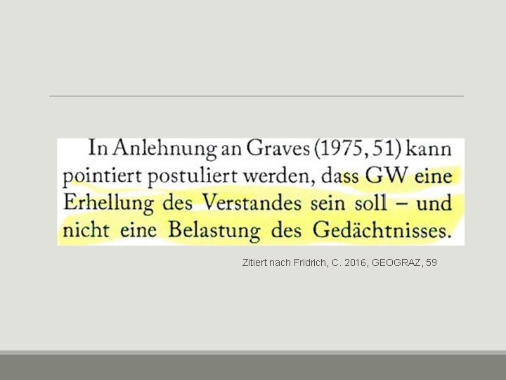 Zitiert nach Fridrich, C. 2016, GEOGRAZ, 59 
