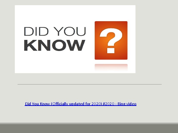 Did You Know (Officially updated for 2020) #2020 - Bing video 