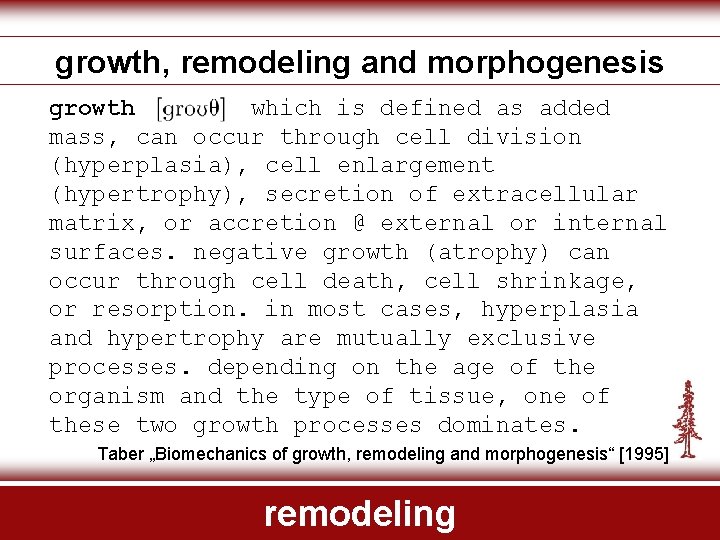 growth, remodeling and morphogenesis growth which is defined as added mass, can occur through
