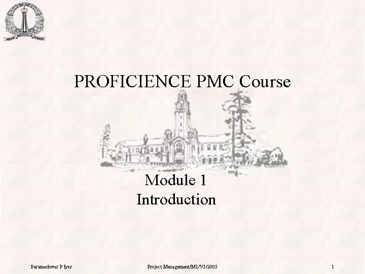 Proficience PROFICIENCE PMC Course Module 1 Introduction Parameshwar P