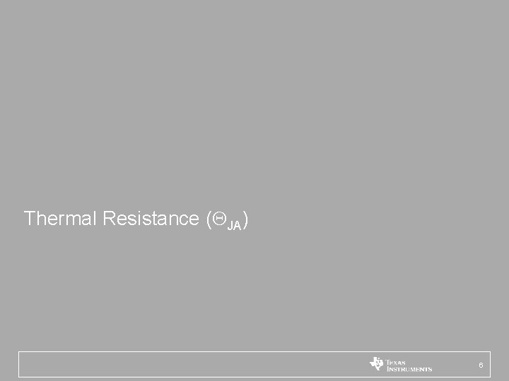 Thermal Resistance (QJA) 6 
