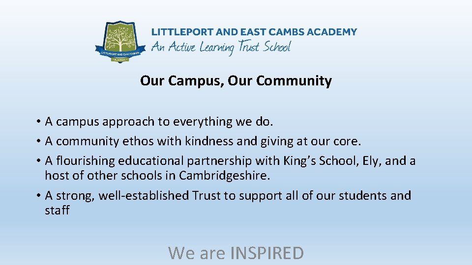 Our Campus, Our Community • A campus approach to everything we do. • A