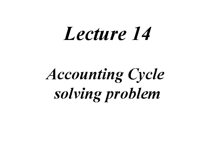 Lecture 14 Accounting Cycle solving problem Task Force Image Gallery clip art included in
