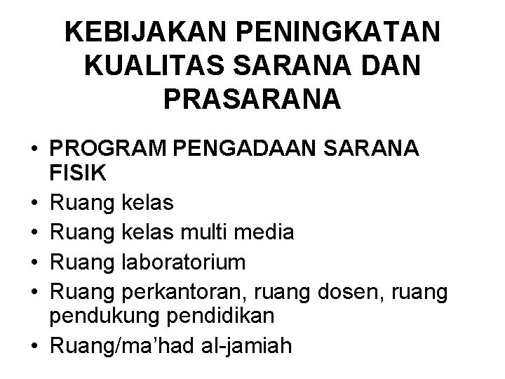 KEBIJAKAN PENINGKATAN KUALITAS SARANA DAN PRASARANA • PROGRAM PENGADAAN SARANA FISIK • Ruang kelas