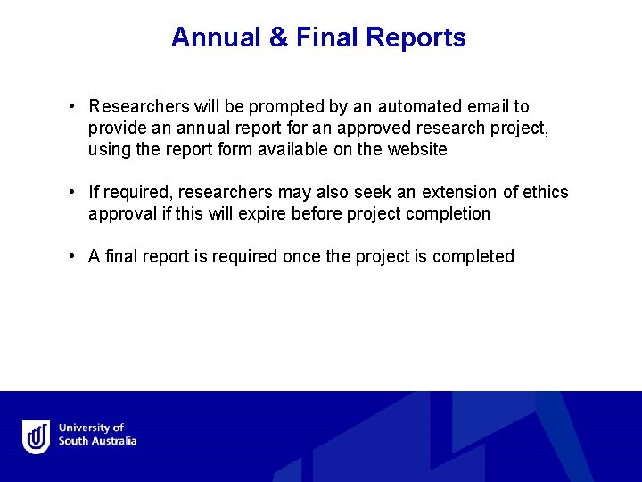 Annual & Final Reports • Researchers will be prompted by an automated email to