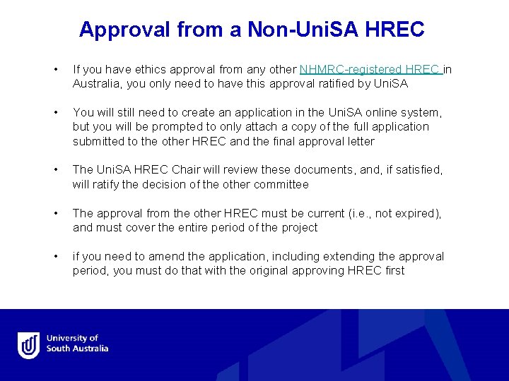 Approval from a Non-Uni. SA HREC • If you have ethics approval from any