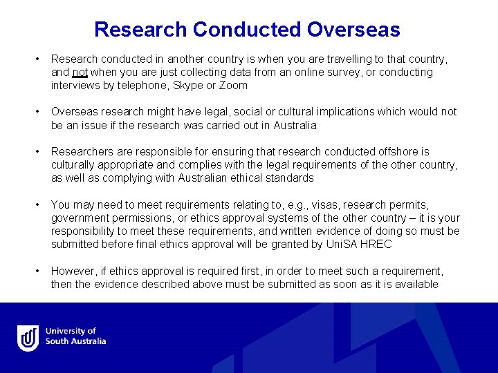 Research Conducted Overseas • Research conducted in another country is when you are travelling