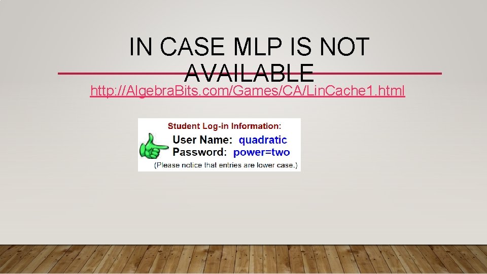 IN CASE MLP IS NOT AVAILABLE http: //Algebra. Bits. com/Games/CA/Lin. Cache 1. html 