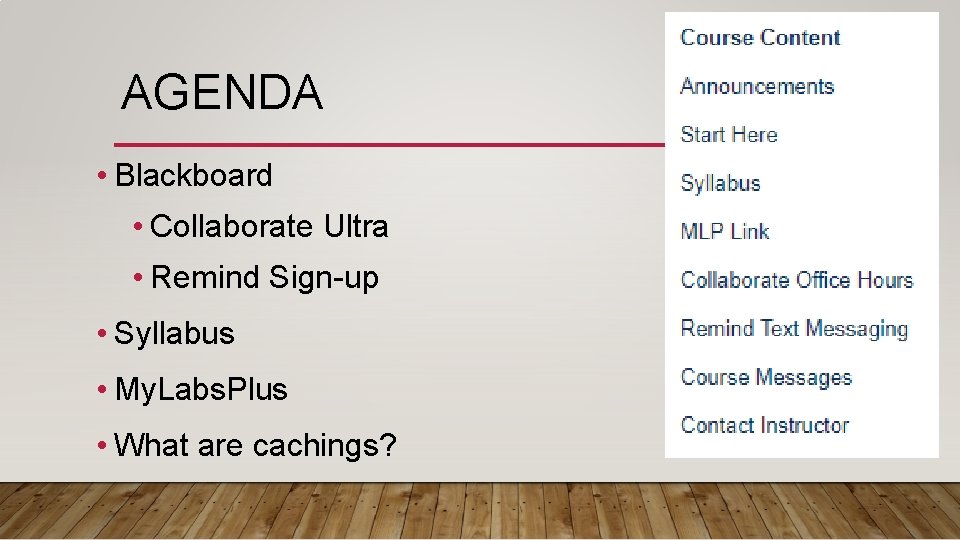 AGENDA • Blackboard • Collaborate Ultra • Remind Sign-up • Syllabus • My. Labs.