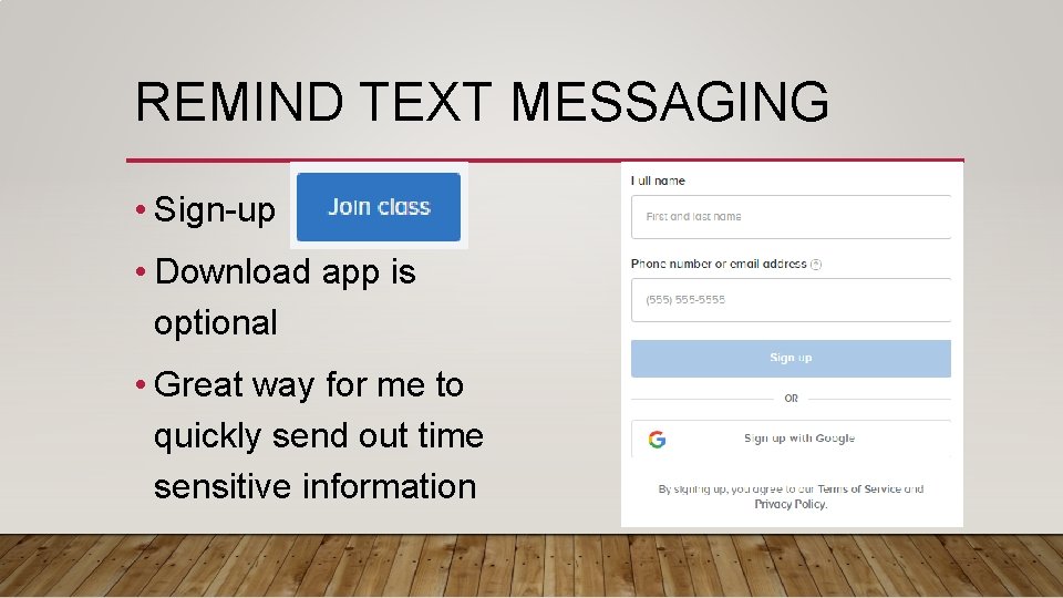 REMIND TEXT MESSAGING • Sign-up • Download app is optional • Great way for