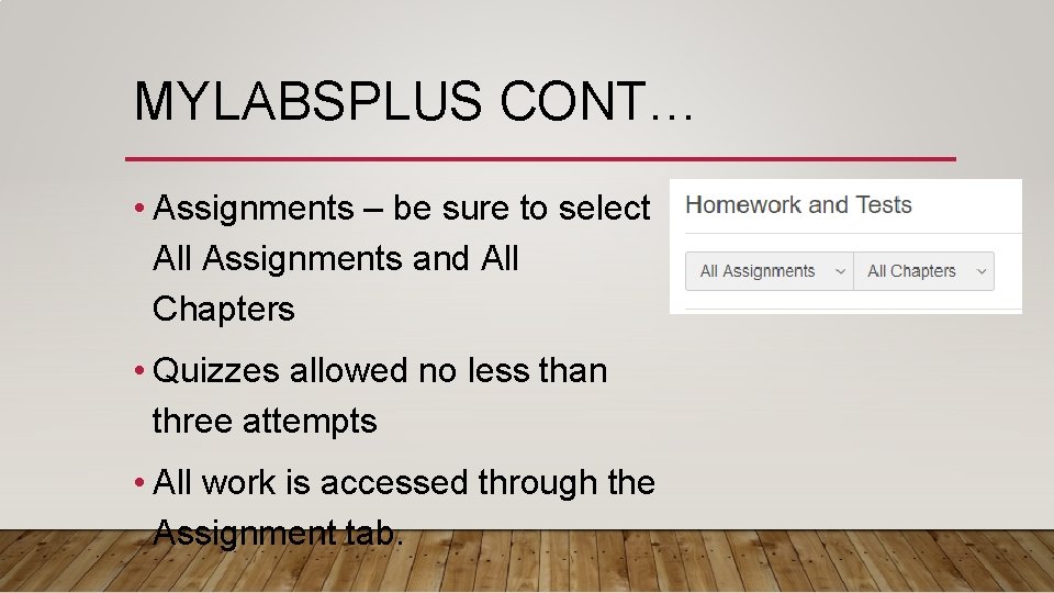 MYLABSPLUS CONT… • Assignments – be sure to select All Assignments and All Chapters