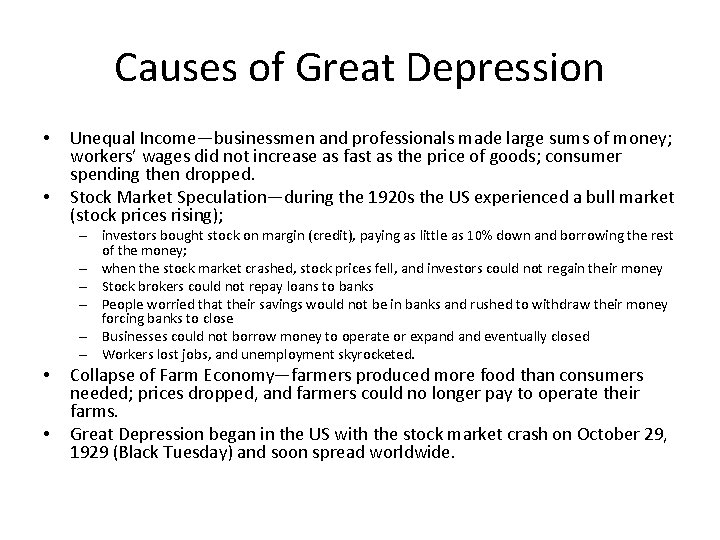 Causes of Great Depression • • Unequal Income—businessmen and professionals made large sums of