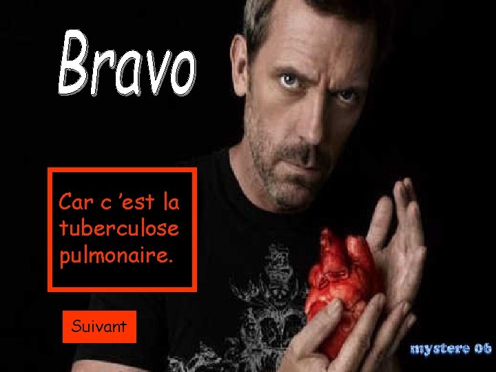 Car c ’est la tuberculose pulmonaire. Suivant 