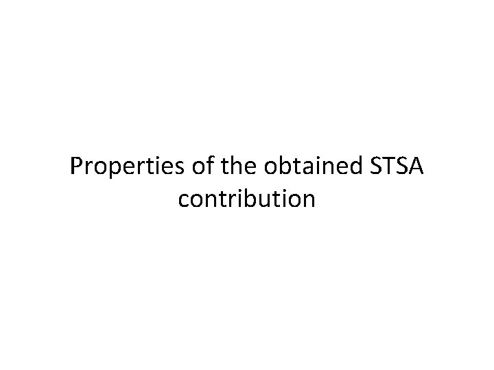 Properties of the obtained STSA contribution 