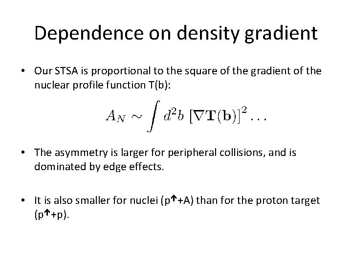 Dependence on density gradient • Our STSA is proportional to the square of the