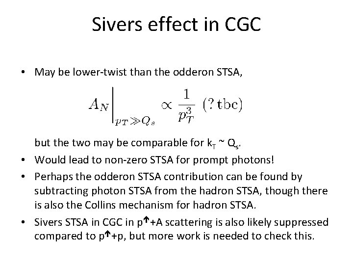 Sivers effect in CGC • May be lower-twist than the odderon STSA, but the