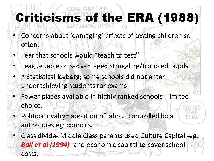 Criticisms of the ERA (1988) • Concerns about ‘damaging’ effects of testing children so