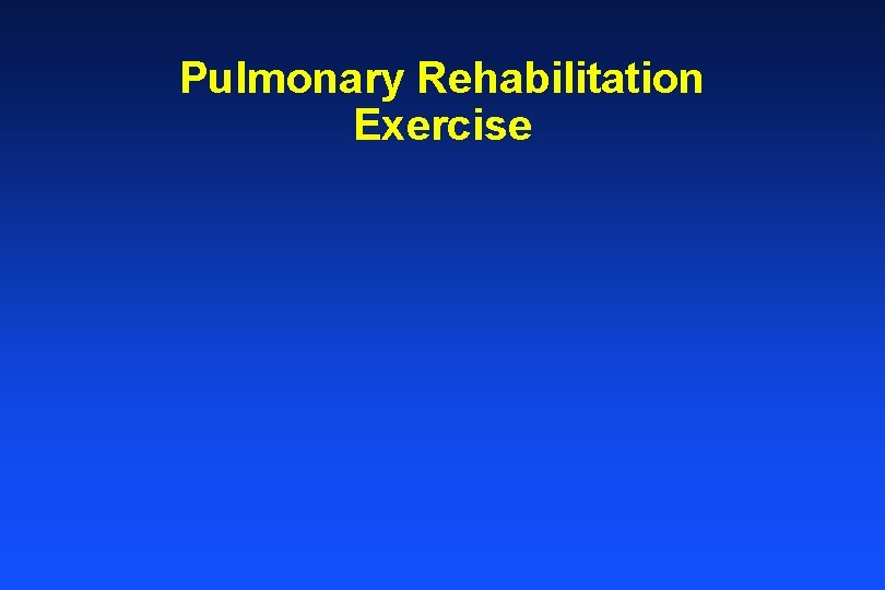 Pulmonary Rehabilitation Exercise 