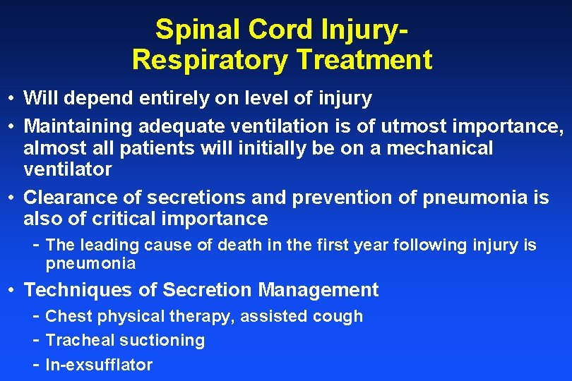 Spinal Cord Injury. Respiratory Treatment • Will depend entirely on level of injury •