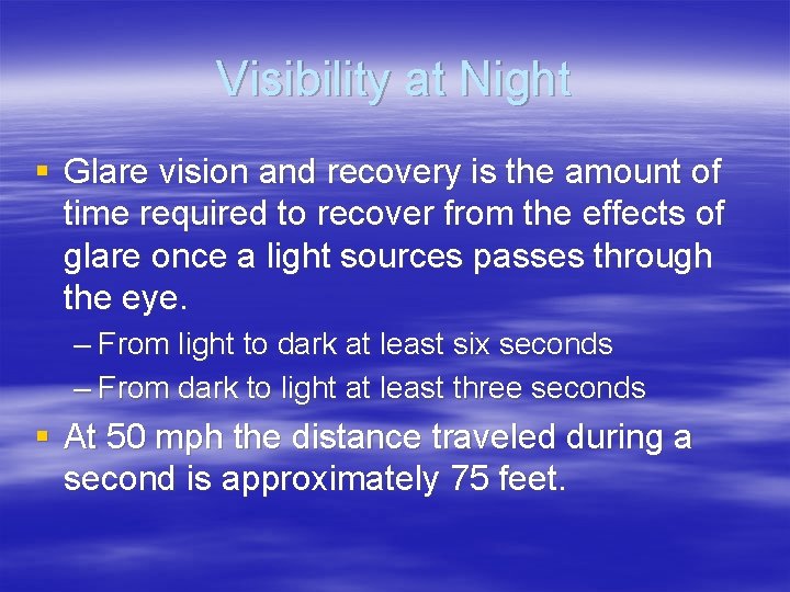 Visibility at Night § Glare vision and recovery is the amount of time required