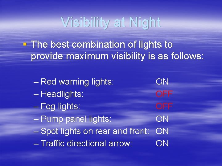 Visibility at Night § The best combination of lights to provide maximum visibility is