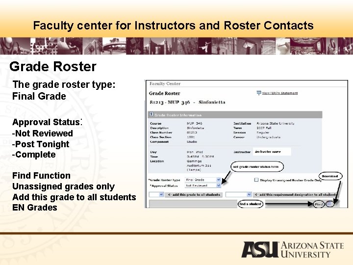 Faculty center for Instructors and Roster Contacts Grade Roster The grade roster type: Final
