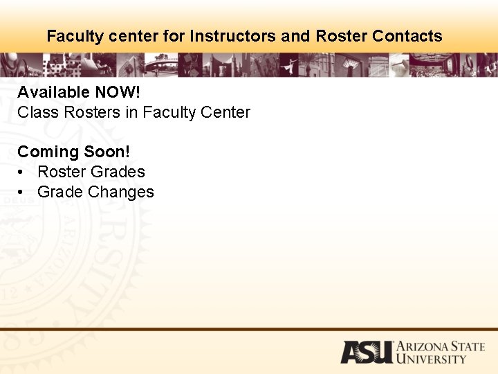 Faculty center for Instructors and Roster Contacts Available NOW! Class Rosters in Faculty Center