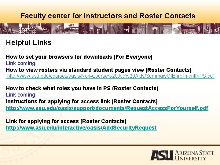 Faculty center for Instructors and Roster Contacts Helpful Links How to set your browsers