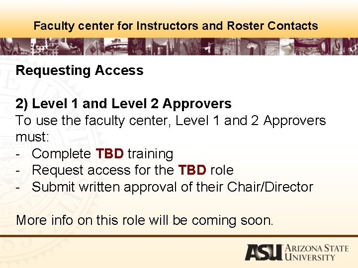 Faculty center for Instructors and Roster Contacts Requesting Access 2) Level 1 and Level