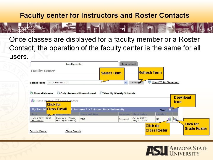 Faculty center for Instructors and Roster Contacts Once classes are displayed for a faculty