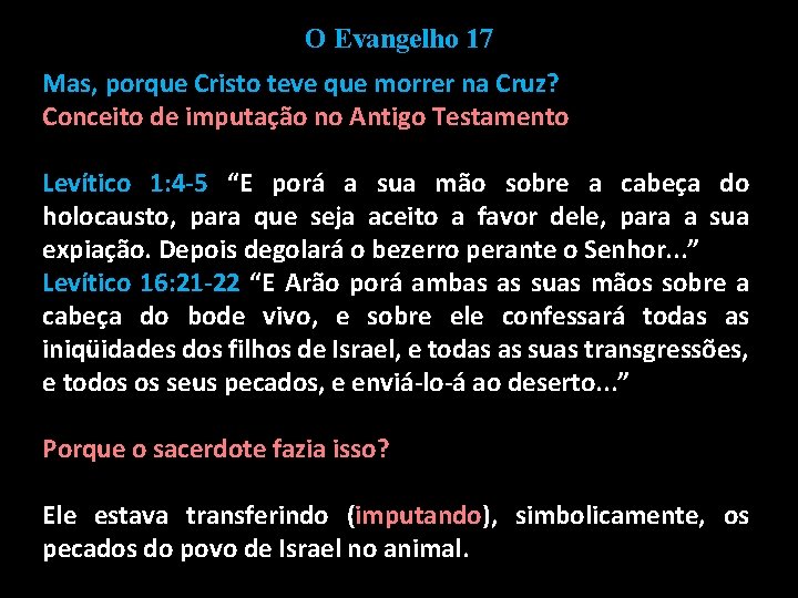 O Evangelho 17 Mas, porque Cristo teve que morrer na Cruz? Conceito de imputação