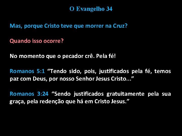 O Evangelho 34 Mas, porque Cristo teve que morrer na Cruz? Quando isso ocorre?